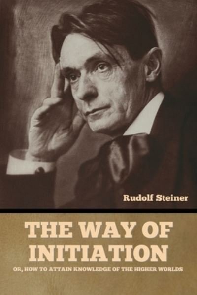 Cover for Rudolf Steiner · The Way of Initiation (Paperback Bog) (2022)