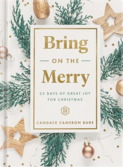 Cover for Candace Cameron Bure · Bring on the Merry (Gebundenes Buch) (2021)