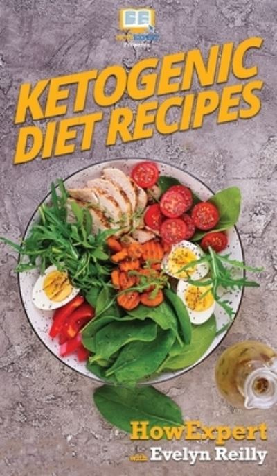 Cover for Howexpert · Ketogenic Diet Recipes (Hardcover Book) (2020)