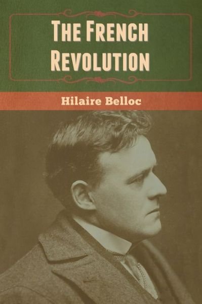 Cover for Hilaire Belloc · The French Revolution (Paperback Bog) (2020)
