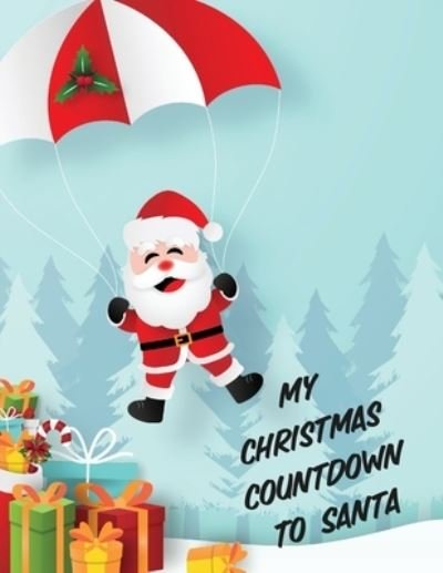 Cover for Patricia Larson · My Christmas Countdown To Santa (Pocketbok) (2020)