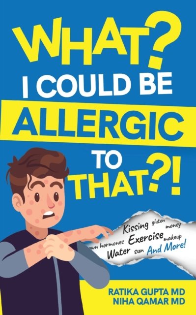 Cover for Ratika Gupta · What? I Could be Allergic to That?! (Taschenbuch) (2021)