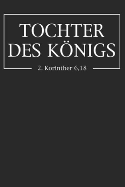 Cover for Gesegnet Shop · Tochter des Koenigs 2.Korinther 6,18 (Paperback Book) (2019)