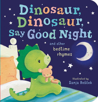 Cover for Sanja Rescek · Dinosaur, Dinosaur, Say Good Night (Board book) (2019)