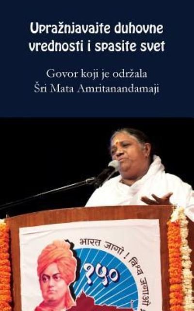 Cover for Sri Mata Amritanandamayi Devi · Practice Spiritual Values And Save The World (Paperback Book) (2016)