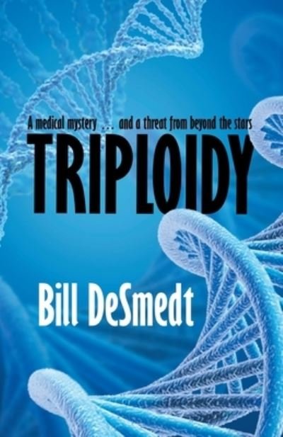 Triploidy - Bill DeSmedt - Livros - WordFire Press LLC - 9781680572896 - 26 de abril de 2022
