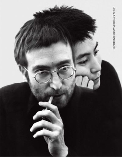 Cover for John Lennon · John &amp; Yoko / Plastic Ono Band : in their own words &amp; with contributions from the people who were there (Hardcover Book) (2020)