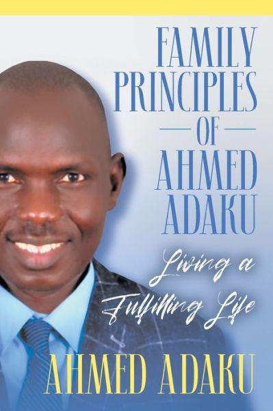 Cover for Ahmed Adaku · Family Principles of Ahmed Adaku (Paperback Book) (2022)