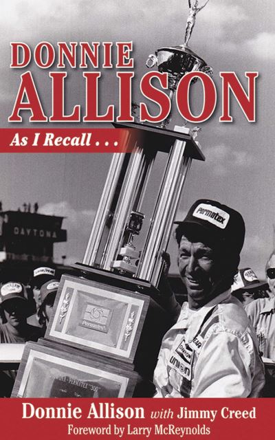 Donnie Allison: As I Recall... - Donnie Allison - Książki - Sports Publishing LLC - 9781683584896 - 10 października 2024