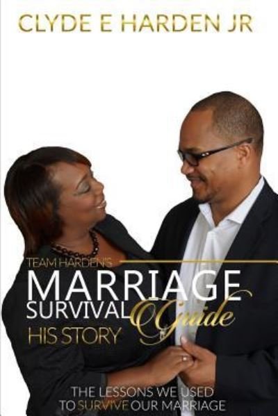 Cover for Clyde E Harden Jr · Team Harden's Marriage Survival Guide (Pocketbok) (2018)