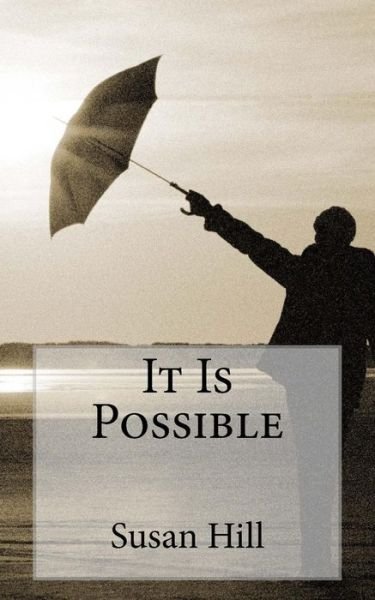 Cover for Susan Hill · It Is Possible (Paperback Book) (2018)
