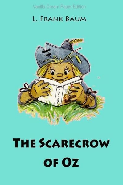 The Scarecrow of Oz - L Frank Baum - Libros - Createspace Independent Publishing Platf - 9781726454896 - 2 de septiembre de 2018