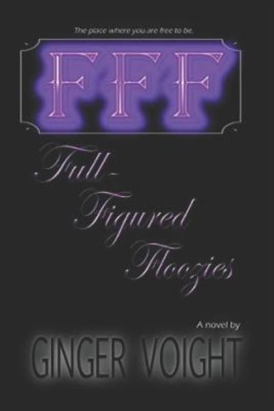 Full-Figured Floozies - Ginger Voight - Böcker - Independently Published - 9781729239896 - 25 oktober 2018