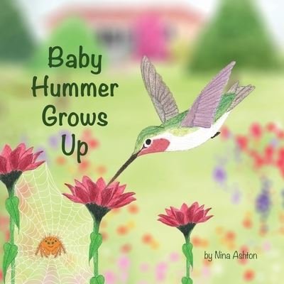Cover for Nina Ashton · Baby Hummer Grows Up (Taschenbuch) (2021)