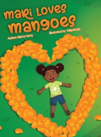 Cover for Carty Marva Carty · Mari Loves Mangoes (Hardcover Book) (2022)