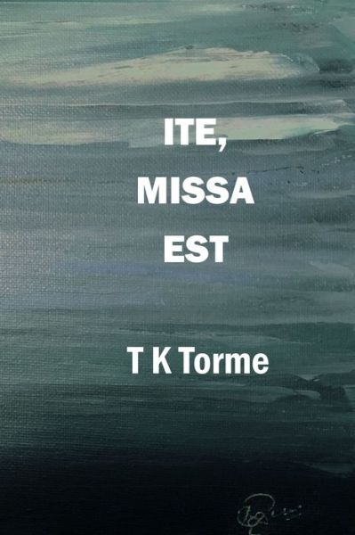 Cover for T K Torme · Ite Missa Est (Paperback Book) (2022)