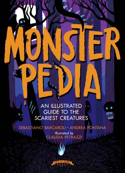 Sebastiano Barcaroli · Monsterpedia: An Illustrated Guide to the Scariest Creatures (Hardcover Book) (2024)