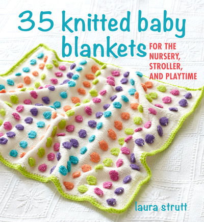 35 Knitted Baby Blankets: For the Nursery, Stroller, and Playtime - Laura Strutt - Książki - Ryland, Peters & Small Ltd - 9781782498896 - 22 września 2020