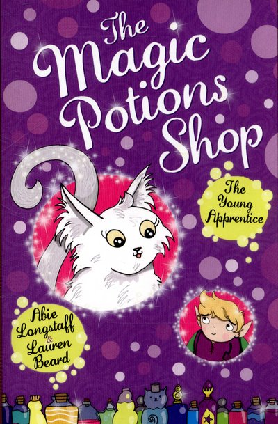 The Magic Potions Shop: The Young Apprentice - The Magic Potions Shop - Abie Longstaff - Boeken - Penguin Random House Children's UK - 9781782951896 - 2 juli 2015