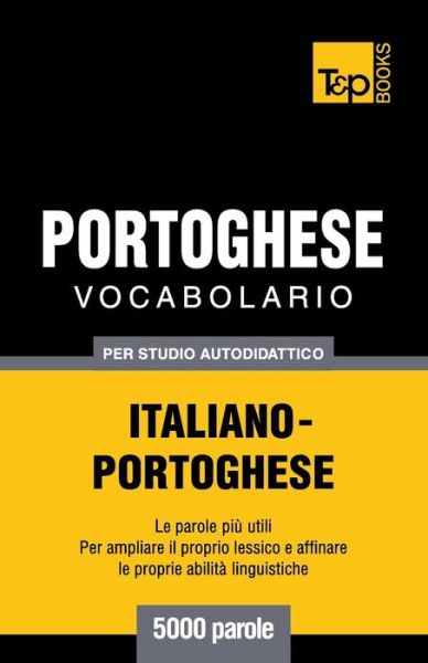 Cover for Andrey Taranov · Vocabolario Italiano-portoghese Per Studio Autodidattico - 5000 Parole (Paperback Bog) [Italian edition] (2013)