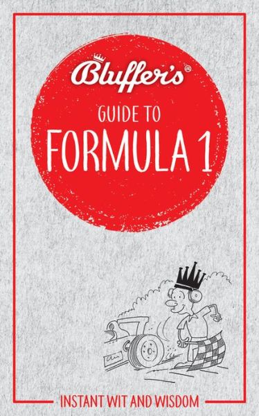 Cover for Roger Smith · Bluffer's Guide to Formula 1: Instant Wit and Wisdom - Bluffer's Guides (Paperback Book) (2019)