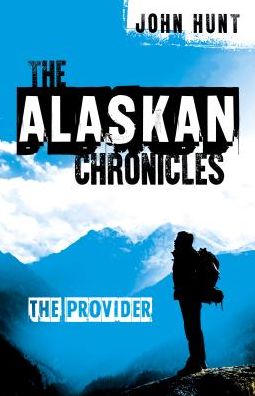 Alaskan Chronicles, The: The Provider - John Hunt - Books - Collective Ink - 9781785356896 - June 29, 2018