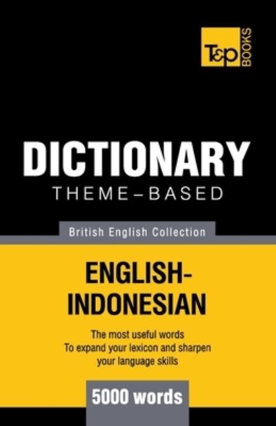 Cover for Andrey Taranov · Theme-based dictionary British English-Indonesian - 5000 words (Paperback Book) (2016)
