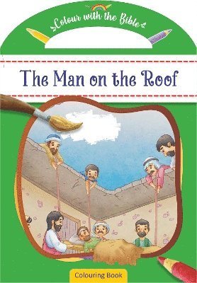 Colour with the Bible: The Man on the Roof (Pocketbok) (2024)