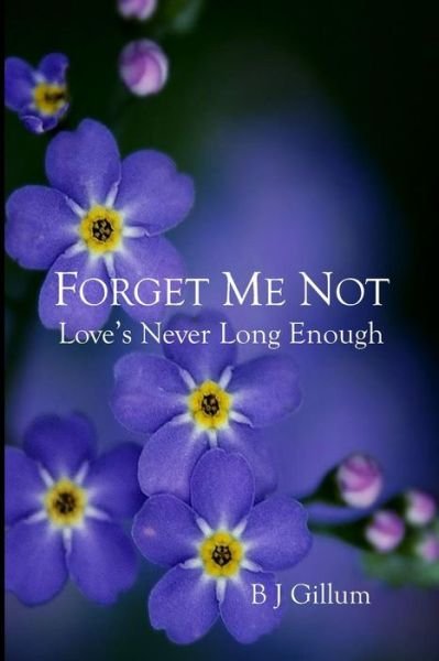 Cover for B J Gillum · Forget Me Not (Paperback Book) (2015)
