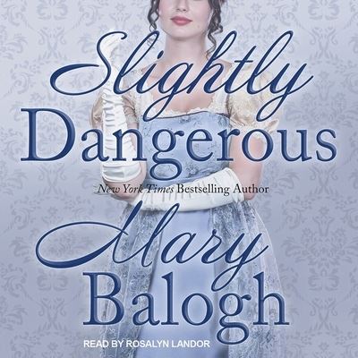 Cover for Mary Balogh · Slightly Dangerous Lib/E (CD) (2017)