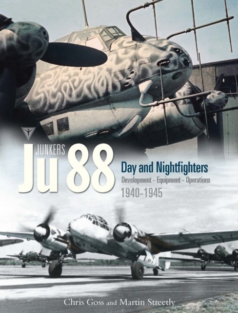 Cover for Chris Goss · Junkers Ju 88 Volume 3: Development, Equipment and Operations 1940-1945 (Hardcover Book) (2023)