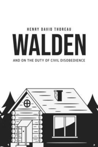 Walden, and On the Duty of Civil Disobedience - Henry David Thoreau - Books - Yorkshire Public Books - 9781800604896 - June 11, 2020