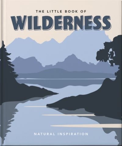 Cover for Orange Hippo! · The Little Book of Wilderness: Wild Inspiration (Innbunden bok) (2022)