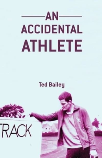 Cover for Ted Bailey · Accidental Athlete (Bok) (2023)