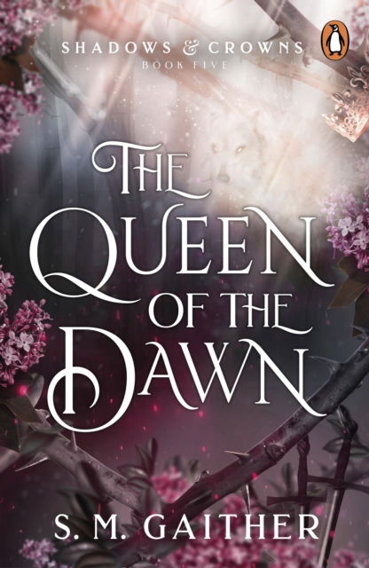 The Queen of the Dawn - Shadows & Crowns - S. M. Gaither - Kirjat - Cornerstone - 9781804945896 - torstai 22. helmikuuta 2024