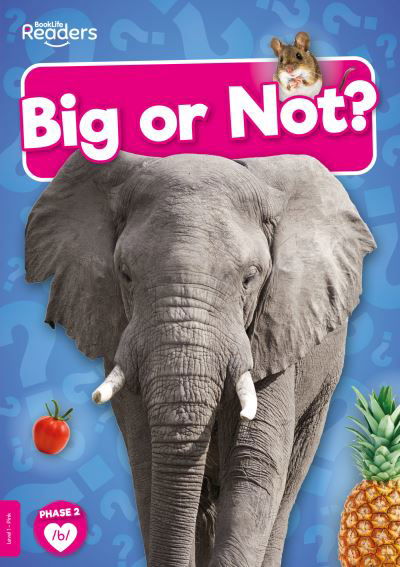 Cover for William Anthony · Big or Not? - BookLife Non-Fiction Readers (Paperback Bog) (2024)