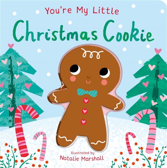 Cover for Nicola Edwards · You're My Little Christmas Cookie (Board book) (2023)