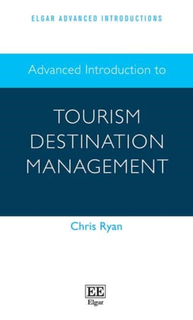 Cover for Chris Ryan · Advanced Introduction to Tourism Destination Management - Elgar Advanced Introductions series (Hardcover Book) (2020)