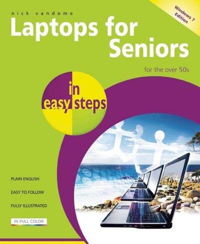 Cover for Nick Vandome · Laptops for Seniors in Easy Steps Windows 7 Edition: Edition - for the Over 50s (Paperback Book) [7th edition] (2010)