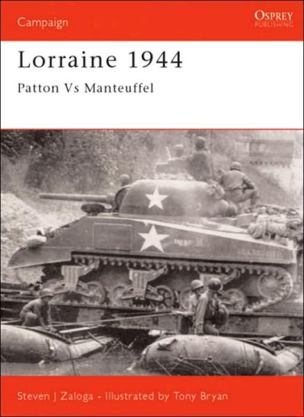 Cover for Zaloga, Steven J. (Author) · Lorraine 1944: Patton versus Manteuffel - Campaign (Pocketbok) (2000)
