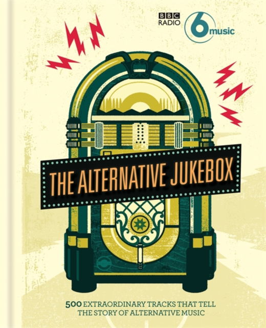 500 Extraordinary Tracks That Tell A Story Of Alternative Music - Alternative Jukebox - Books - CASSELL - 9781844037896 - 