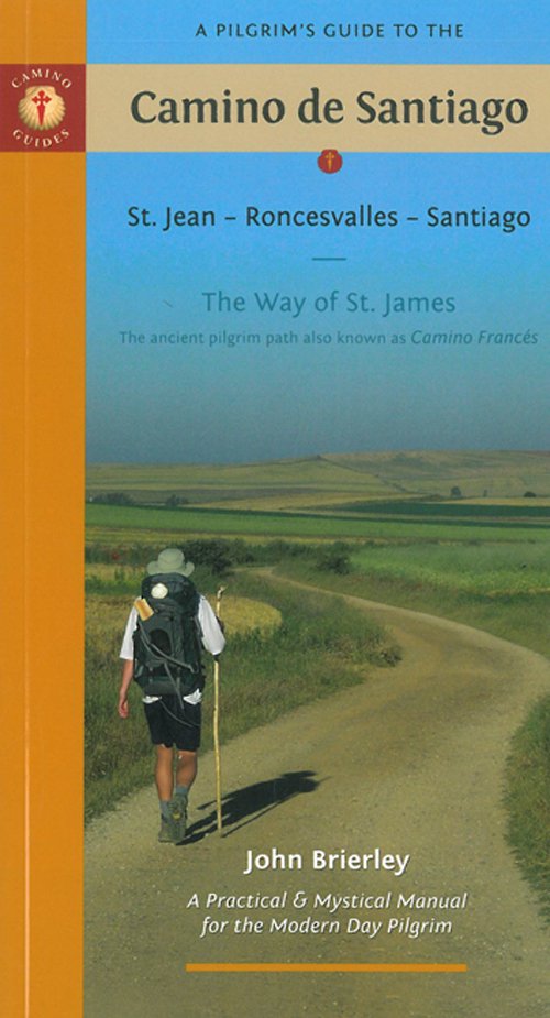 Cover for John Brierley · Camino Guides: A Pilgrim´s Guide to the Camino De Santiago: St. Jean Pied, Roncesvalles, Santiago (Book) (2012)