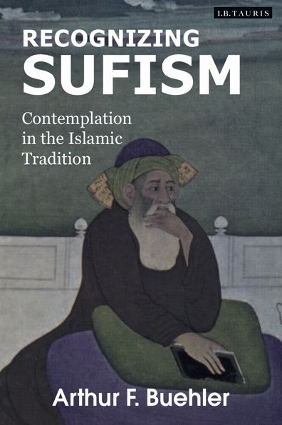 Cover for Arthur F. Buehler · Recognizing Sufism: Contemplation in the Islamic Tradition (Hardcover Book) (2016)