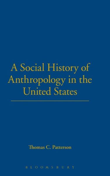 Cover for Thomas C. Patterson · A Social History of Anthropology in the United States (Hardcover Book) (2001)