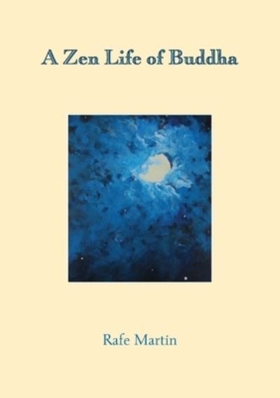 Cover for Rafe Martin · A Zen Life of Buddha (Paperback Book) (2022)