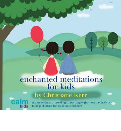 Cover for Christiane Kerr · Enchanted Meditations for Kids (Audiobook (CD)) (2005)