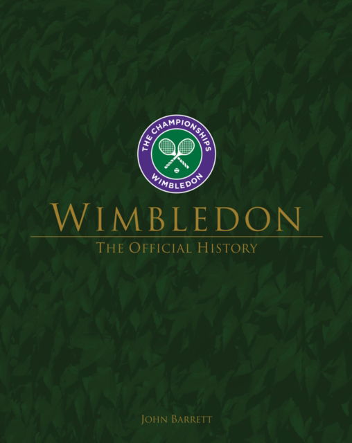 Cover for John Barrett · Wimbledon: The Official Illustrated History (Hardcover Book) (2013)