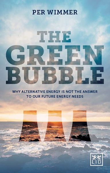 Cover for Per Wimmer · Green Bubble: For Green Energy to Be Truly Sustainable It Must Be Commercially Sustainable (Hardcover Book) (2015)