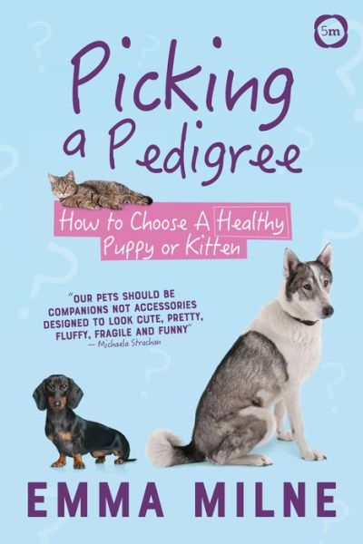 Cover for Emma Milne · Picking a Pedigree: How to Choose A Healthy Puppy or Kitten (Pocketbok) (2018)