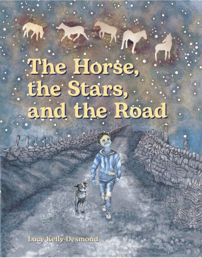 Cover for Lucy Kelly-Desmond · The Horse, the Stars and the Road (Paperback Book) (2022)